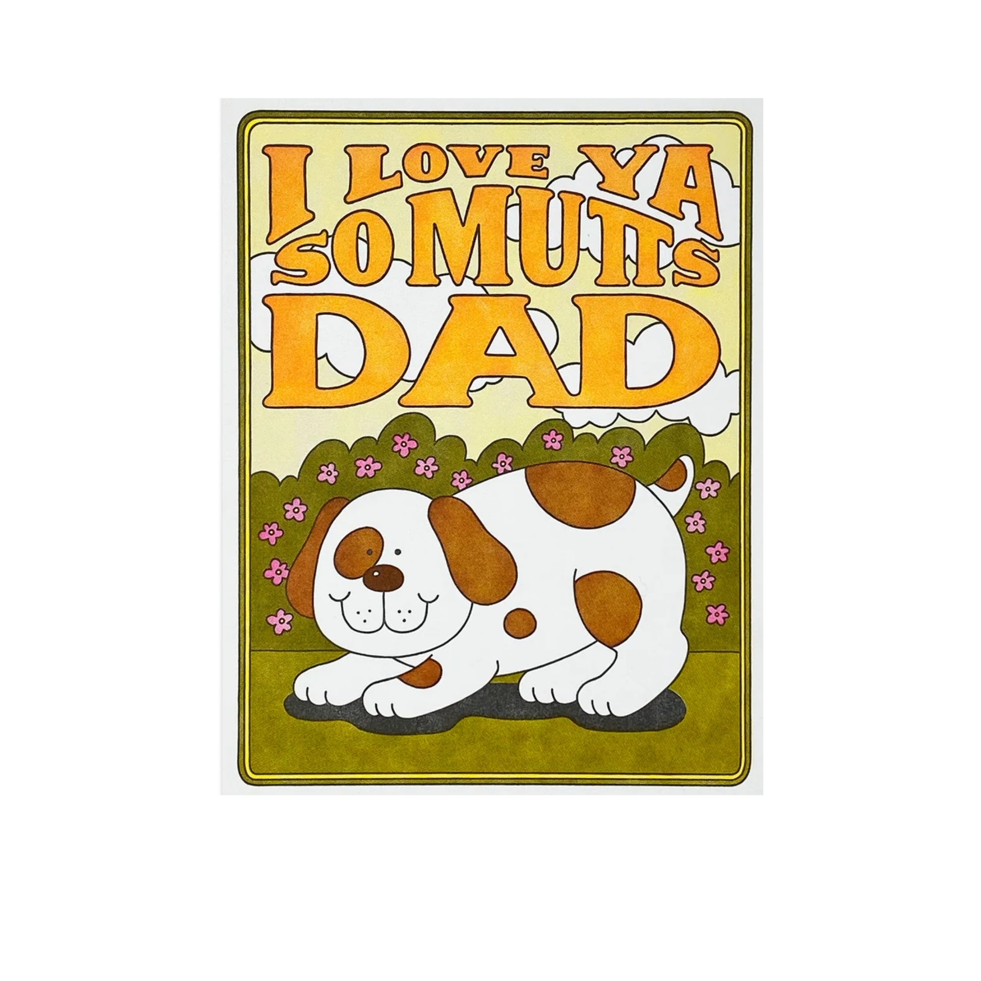 I Love Ya So Mutts Dad Card