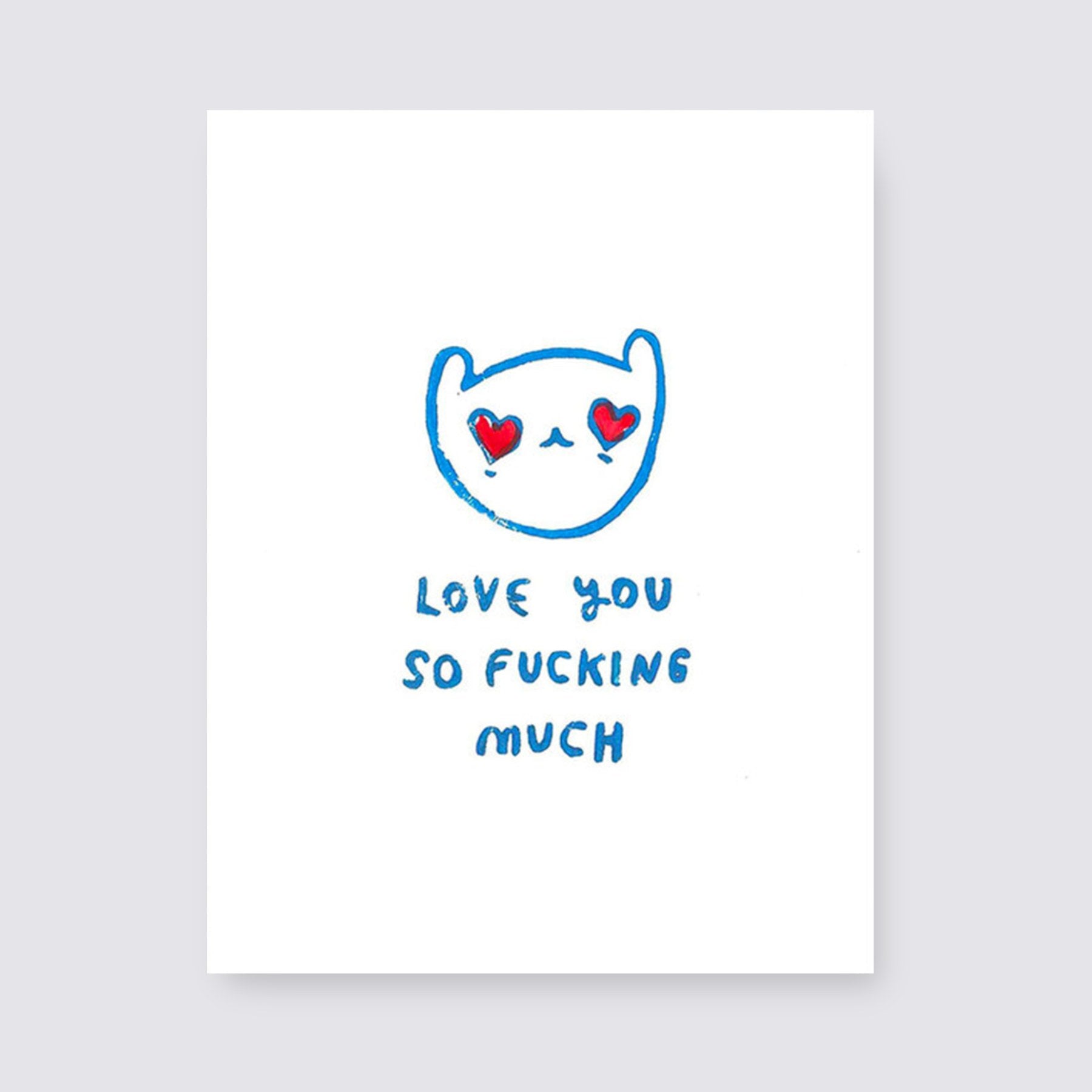 Love You So F***ing Much Card