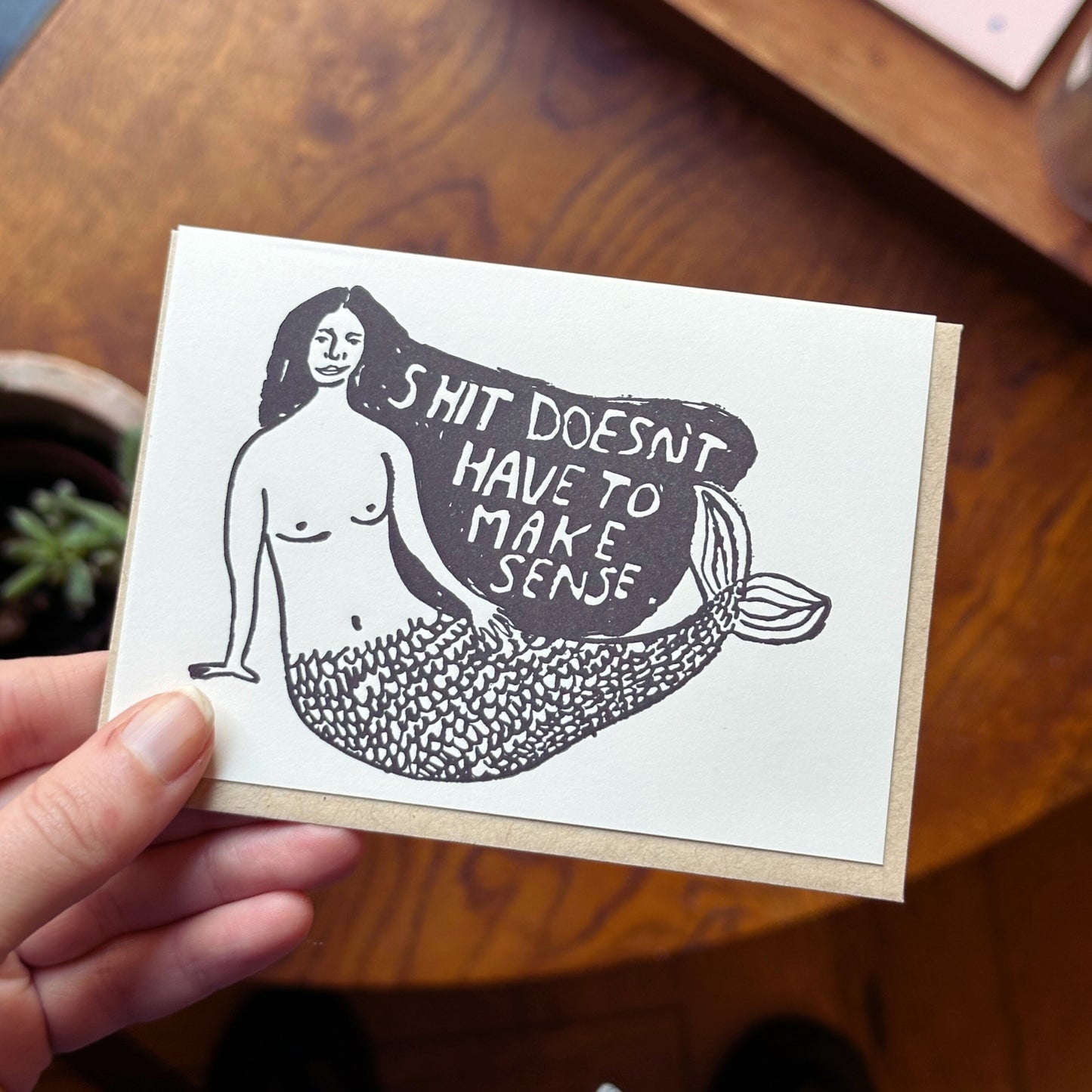 Shit Doesn't Have to Make Sense Card
