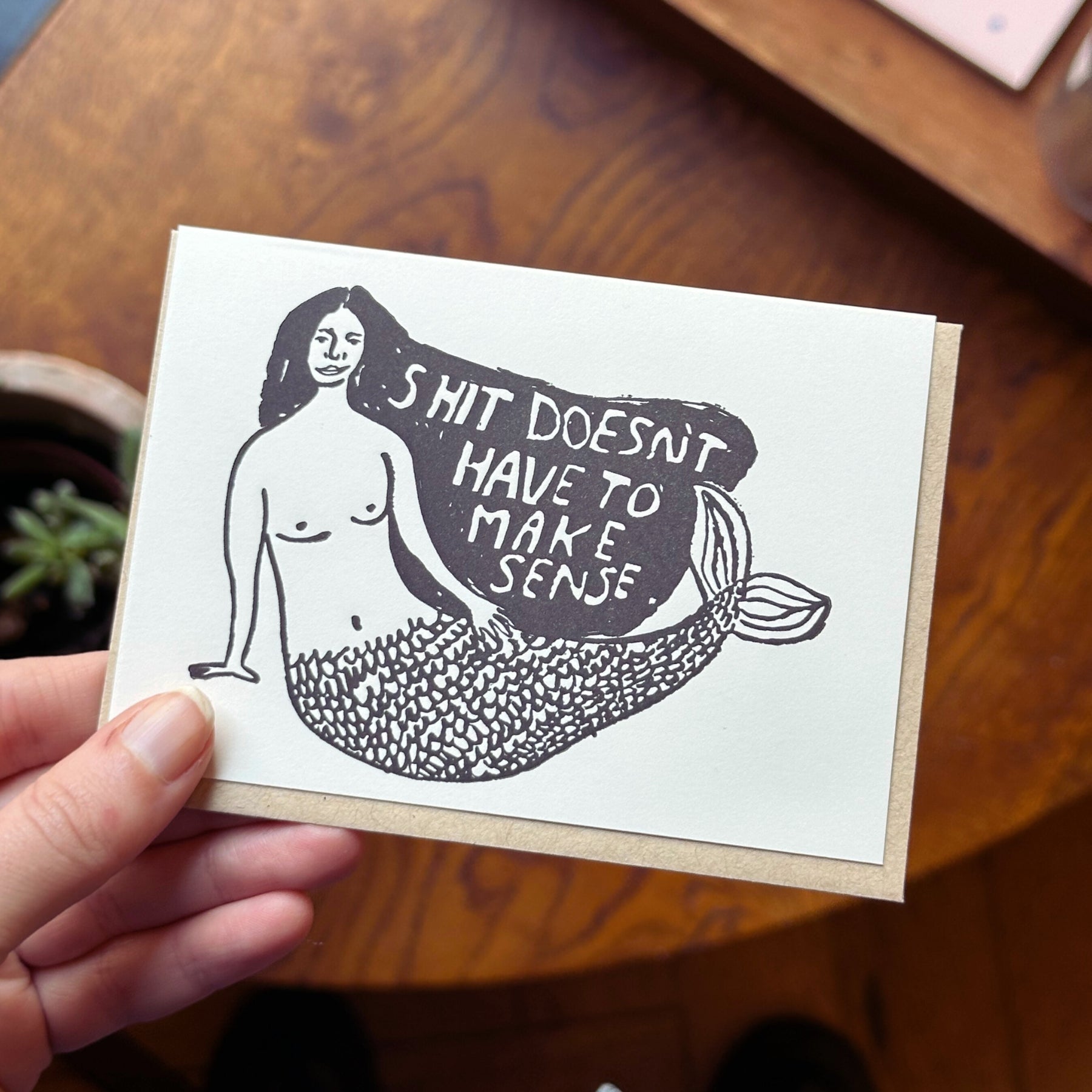 Shit Doesn't Have to Make Sense Card
