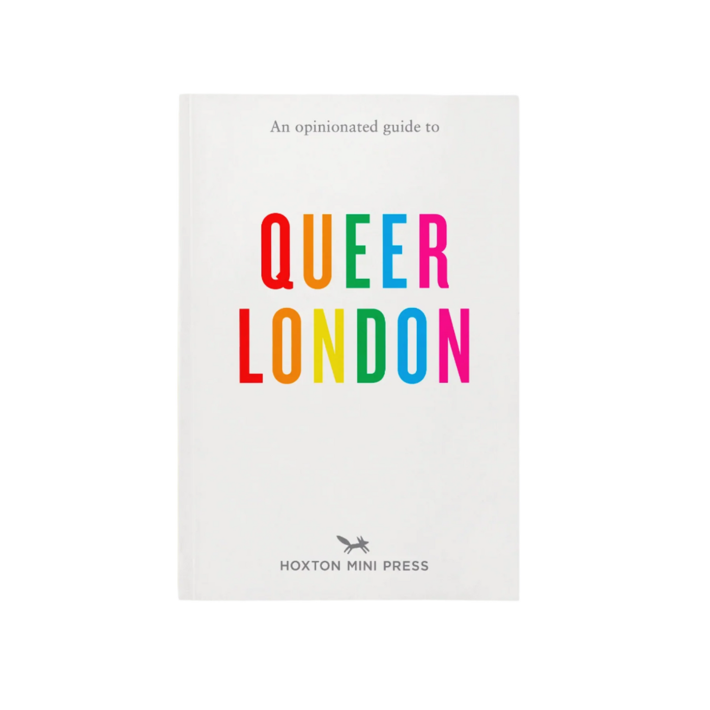 An Opinionated Guide to Queer London