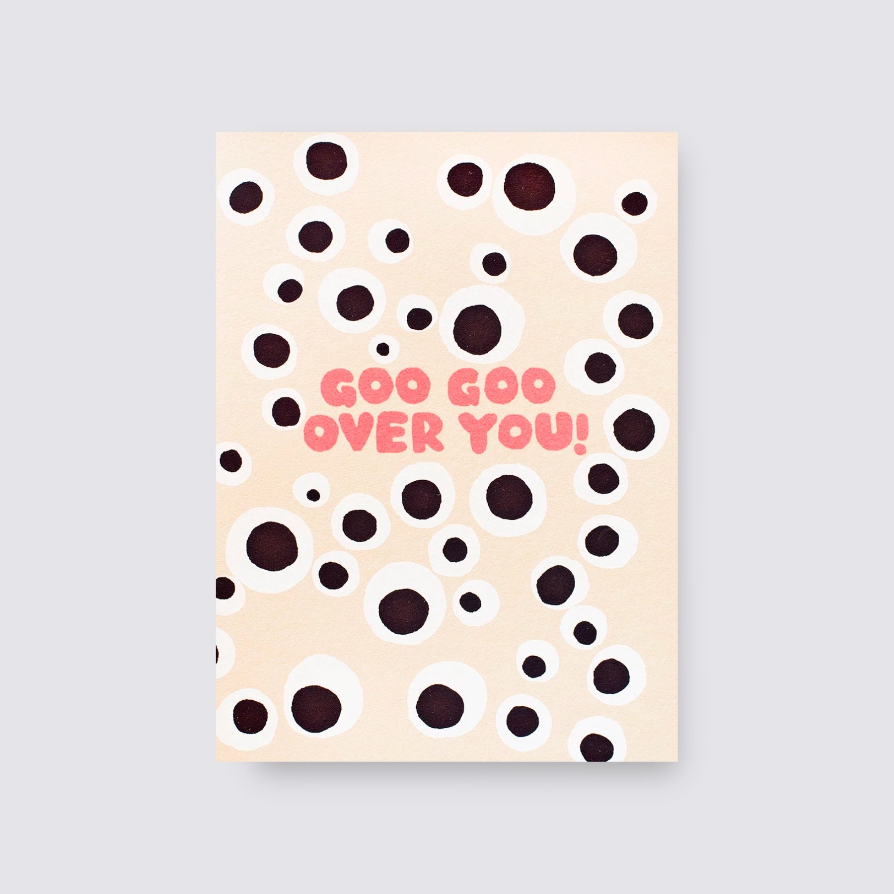 Goo Goo Over You Card
