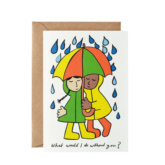 What Would I Do Without You Card
