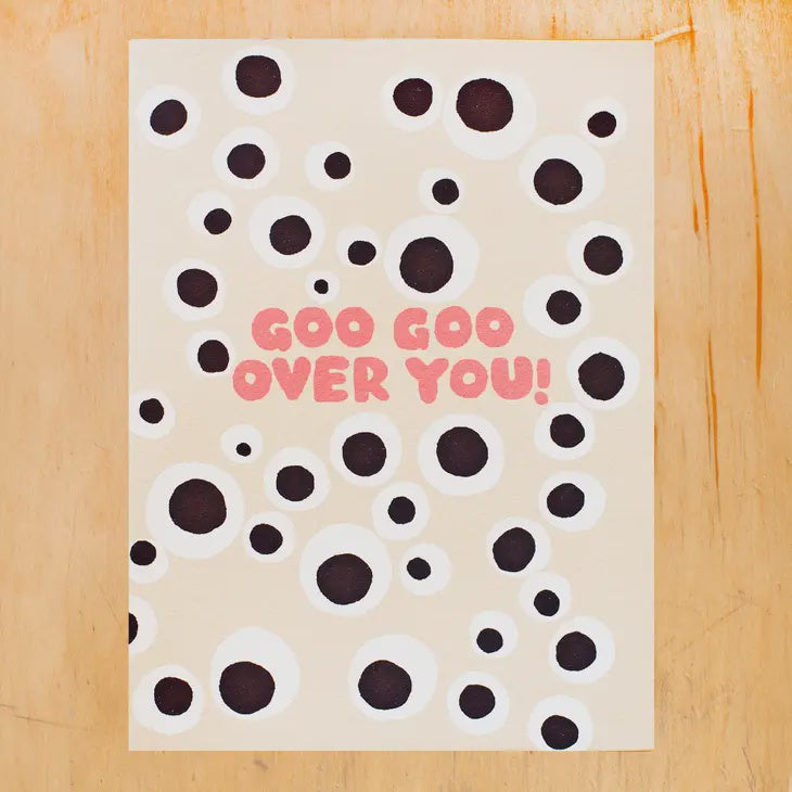 Goo Goo Over You Card
